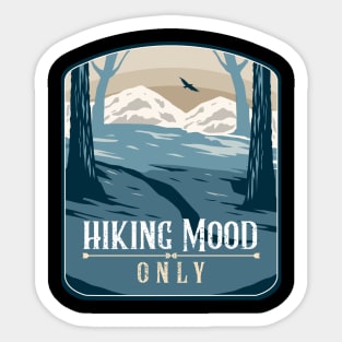 Hiking Mood Only Sticker